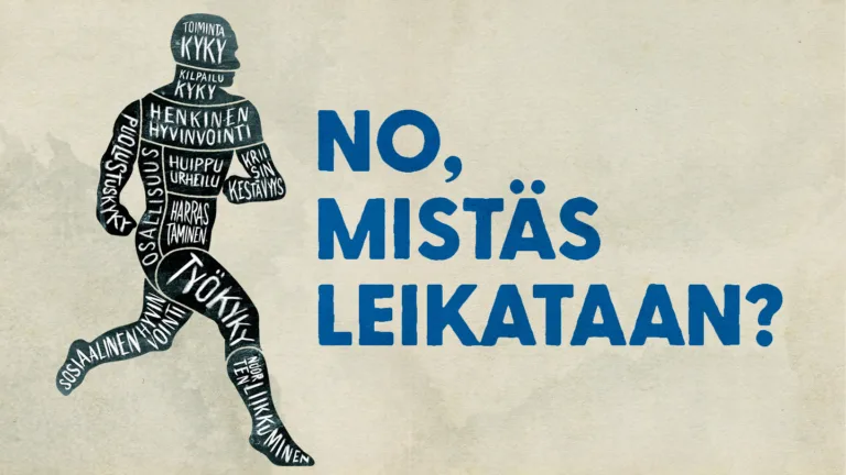 Kuvassa kysymys: No, mistäs leikataan? Kuvassa luetellaan vaihtoehtoja: toimintakyky, kilpailukyky, henkinen hyvinvointi, huippu-urheilu, puolustuskyky, työkyky, sosiaalinen hyvinvointi, nuorten liikkuminen, kriisinkestävyys